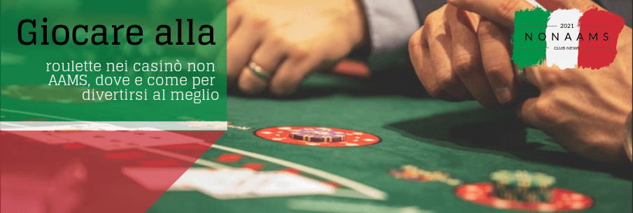 Come giocare alla roulette sui casinò non AAMS