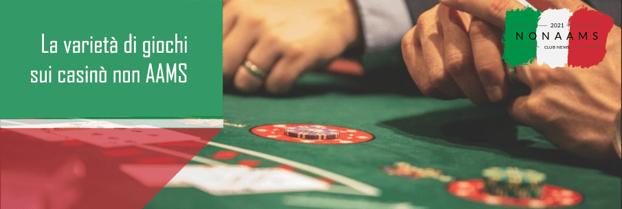 La varietà di giochi sui casinò non AAMS