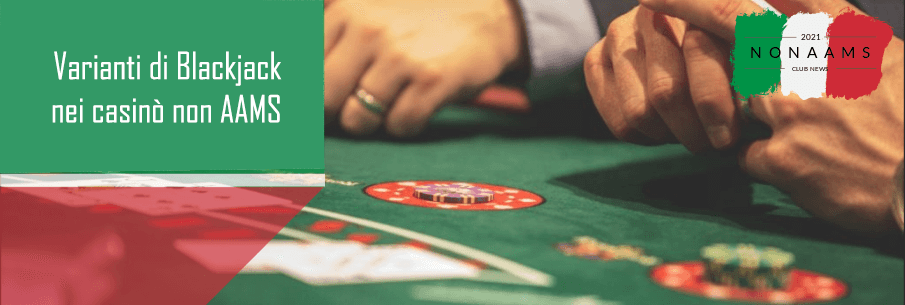 Varianti di Blackjack nei casinò non AAMS