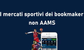 I mercati sportivi dei bookmaker non AAMS