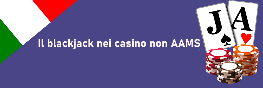 Il blackjack nei casinò non AAMS