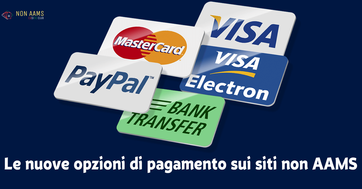 Le nuove opzioni di pagamento sui siti non AAMS
