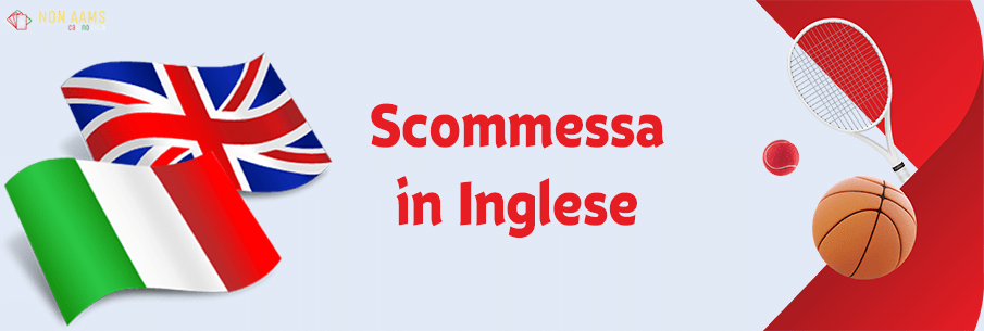 Scommessa in Inglese (Non AAMS)