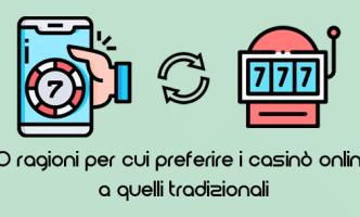 10 ragioni per cui preferire i casinò online a quelli tradizionali