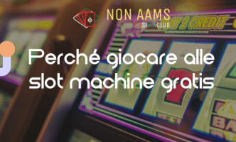 Perché giocare alle slot machine gratis