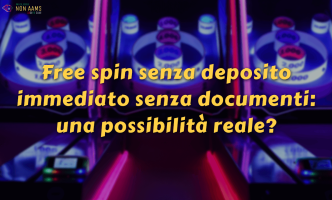 Free spin senza deposito immediato senza documenti una possibilità reale