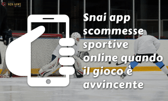 Snai app scommesse sportive online quando il gioco è avvincente