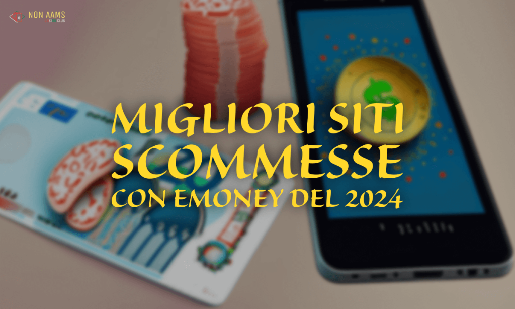 Migliori siti scommesse con Emoney del 2024