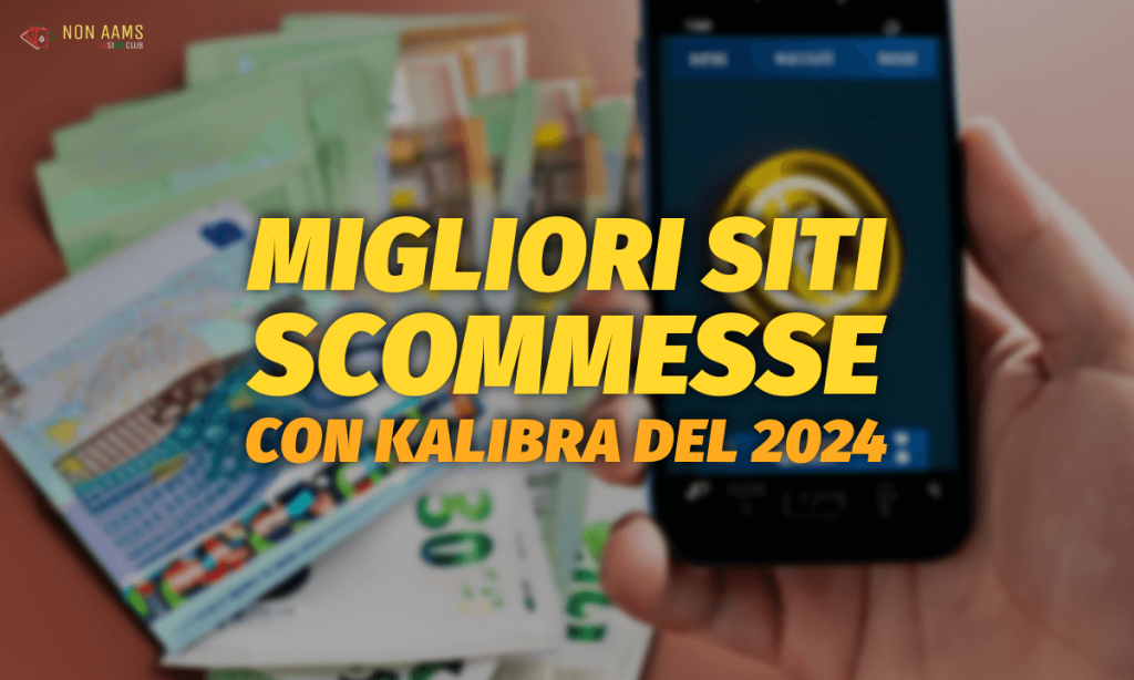 Migliori siti scommesse con Kalibra del 2024