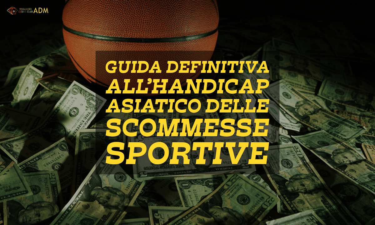 Guida definitiva all’Handicap Asiatico delle Scommesse Sportive